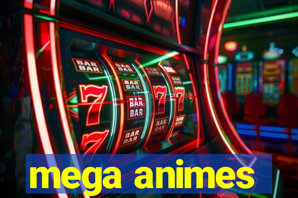 mega animes